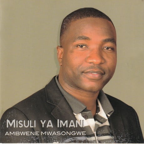 Download Ambwene Mwasongwe Misuli Ya Imani