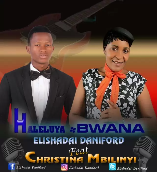 elishadai daniford ft christina mbilinyi haleluya bwana