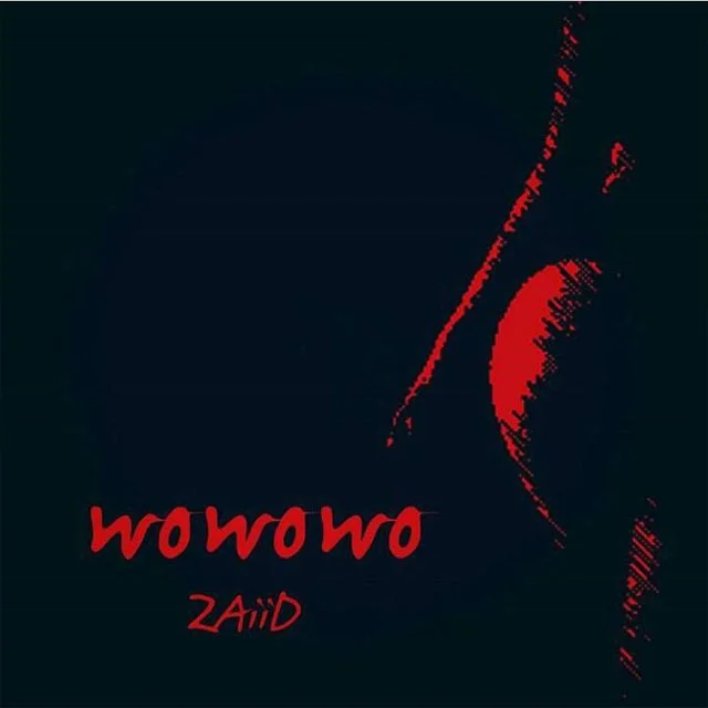 zaiid wowowo