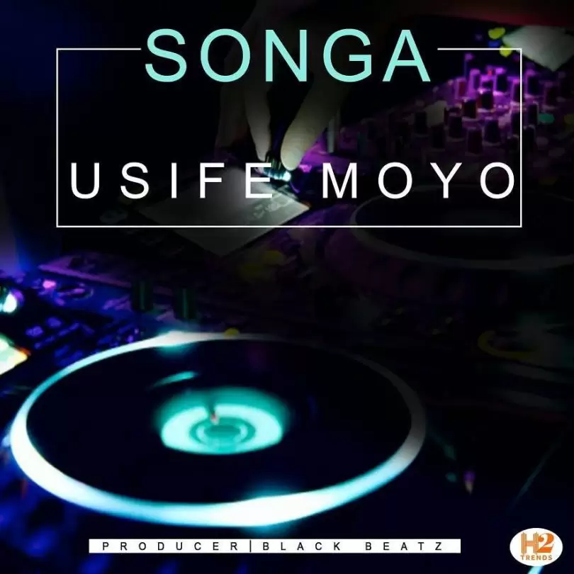 songa usife moyo