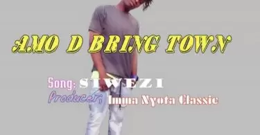 Amo D Bring Town SIWEZI