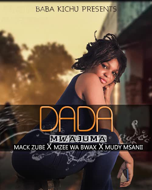 mack zube ft mzee wa bwax dada mwajuma