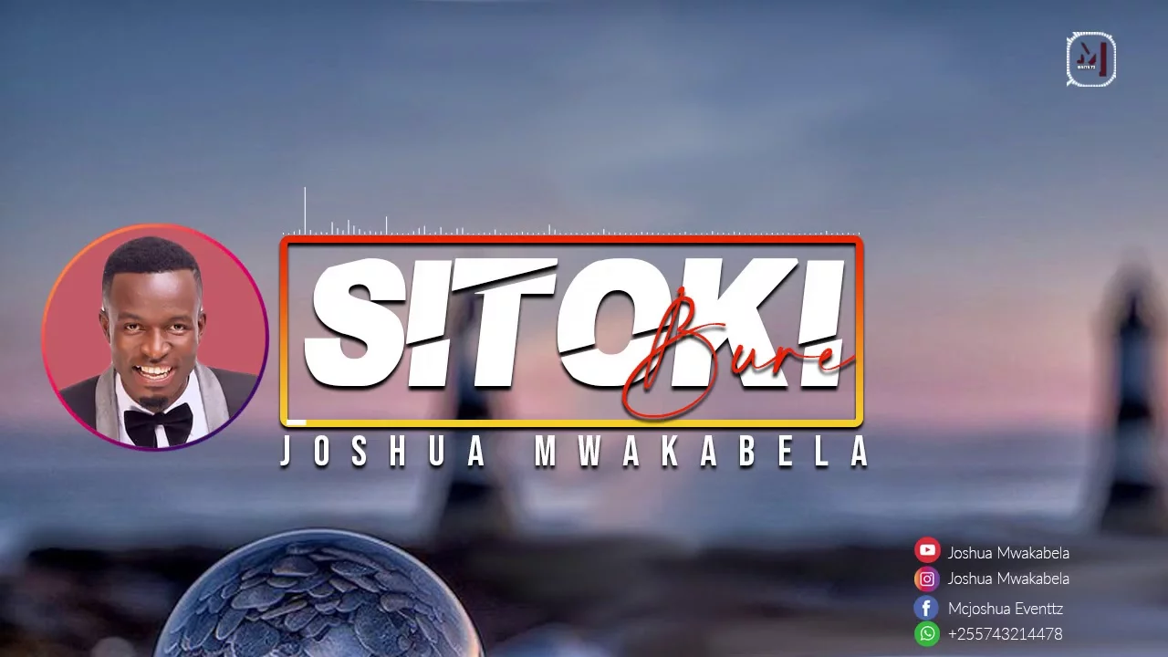 joshua mwakabela sitoki bure