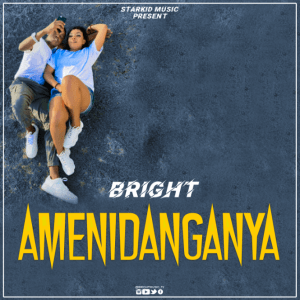 Bright – Amenidanganya