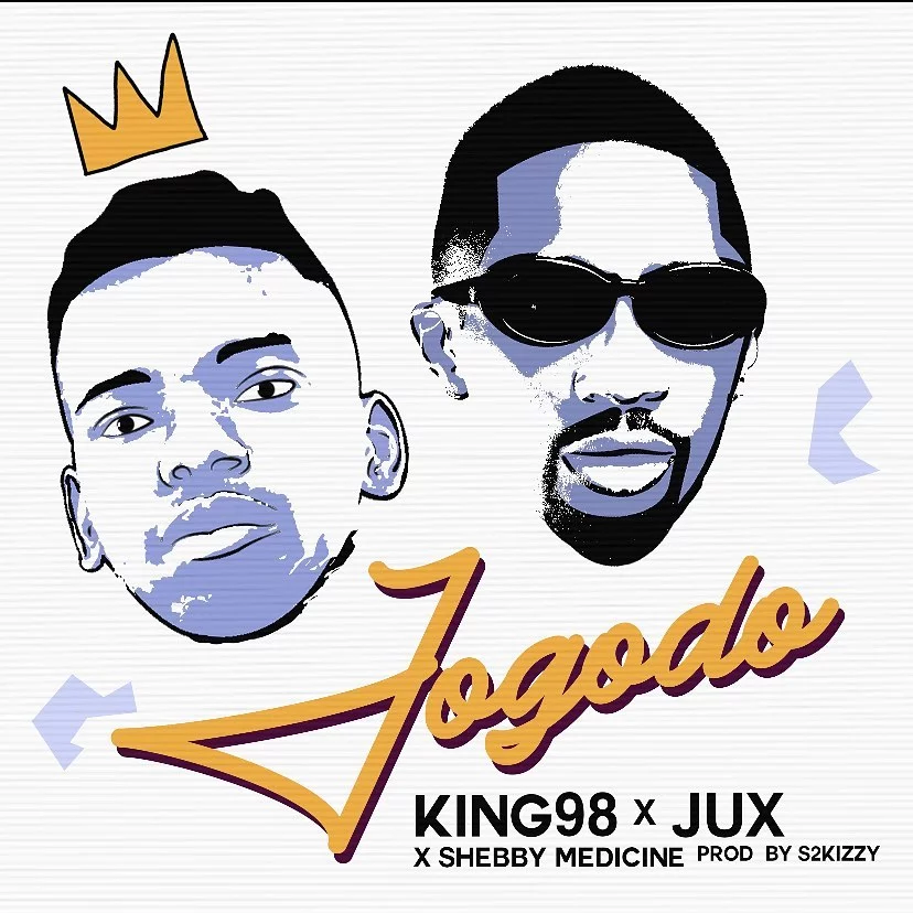 King 98 X Jux ft Sheby Medicine – JOGODO