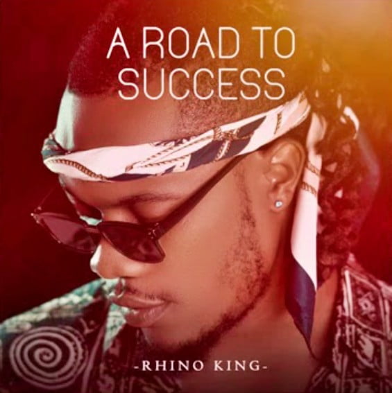 DOWNLOAD FULL EXTENDED PLAY Rhino King – A Road To Succes