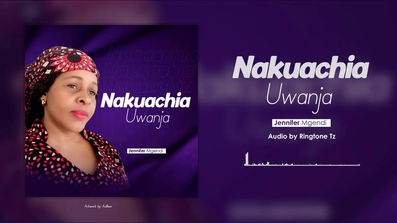 Jennifer Mgendi - Nakuachia Uwanja | Download Audio