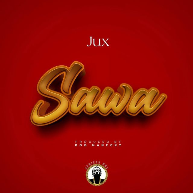 Download | Jux – Sawa | Mp3 Audio