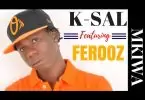 k sal ft ferooz mkiwa