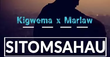 kingwema ft marlaw sitomsahau