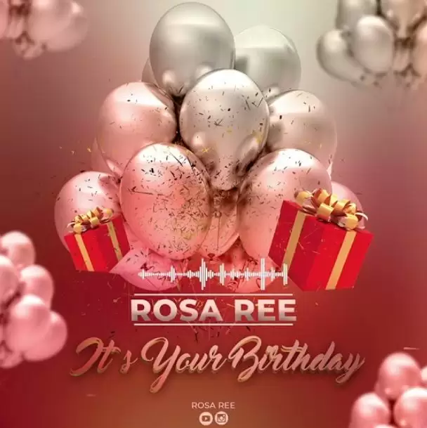 rosa ree its your birthday