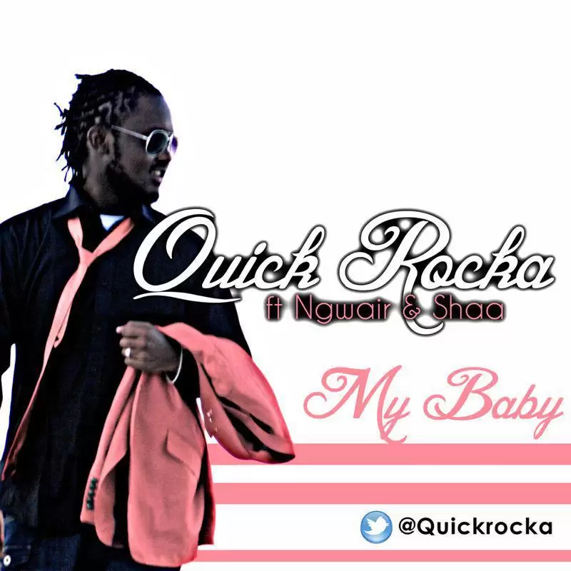 quick rocka ft ngwair shaa my baby