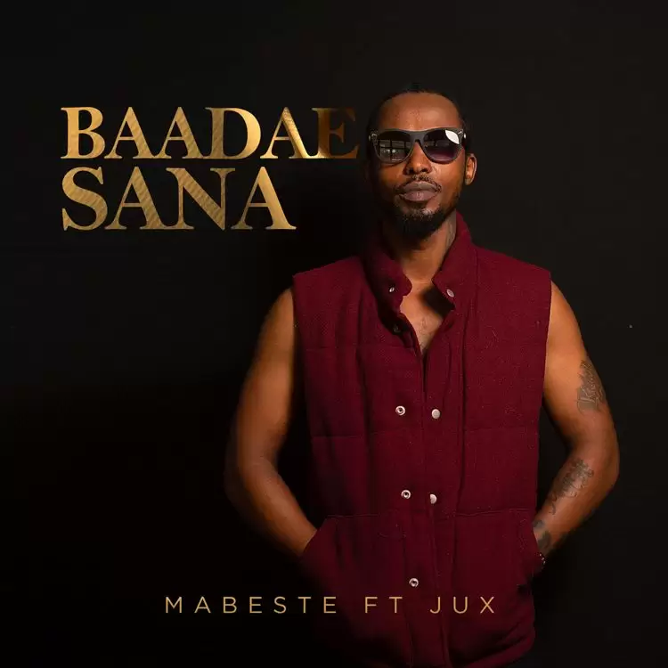 Mabeste Ft Jux - Baadae Sana