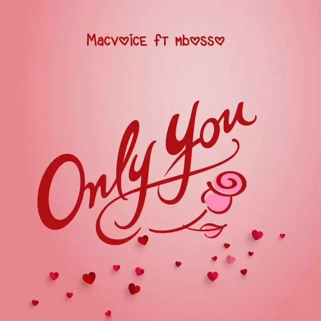 Download Mp3 Macvoice Mbosso Only You