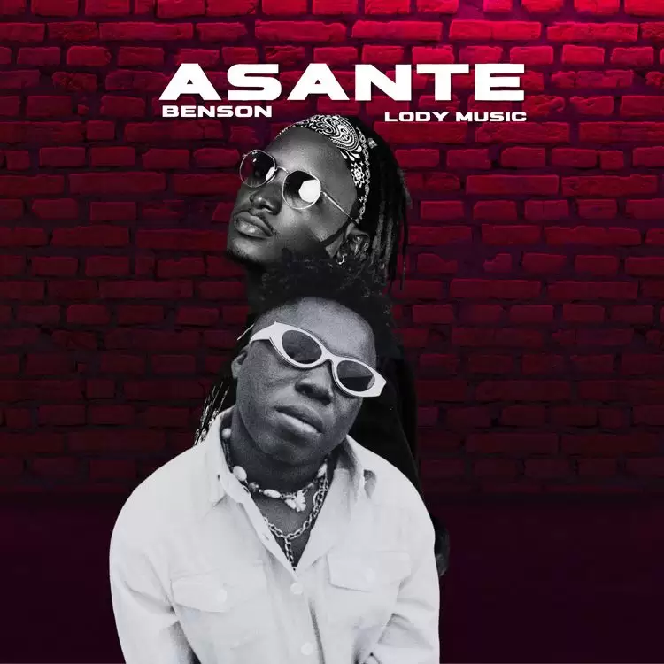 benson ft lody music asante