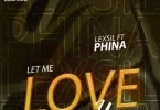lexsil ft phina let me love you