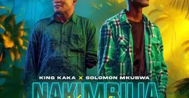 king kaka ft solomon mkubwa nakimbilia kwako