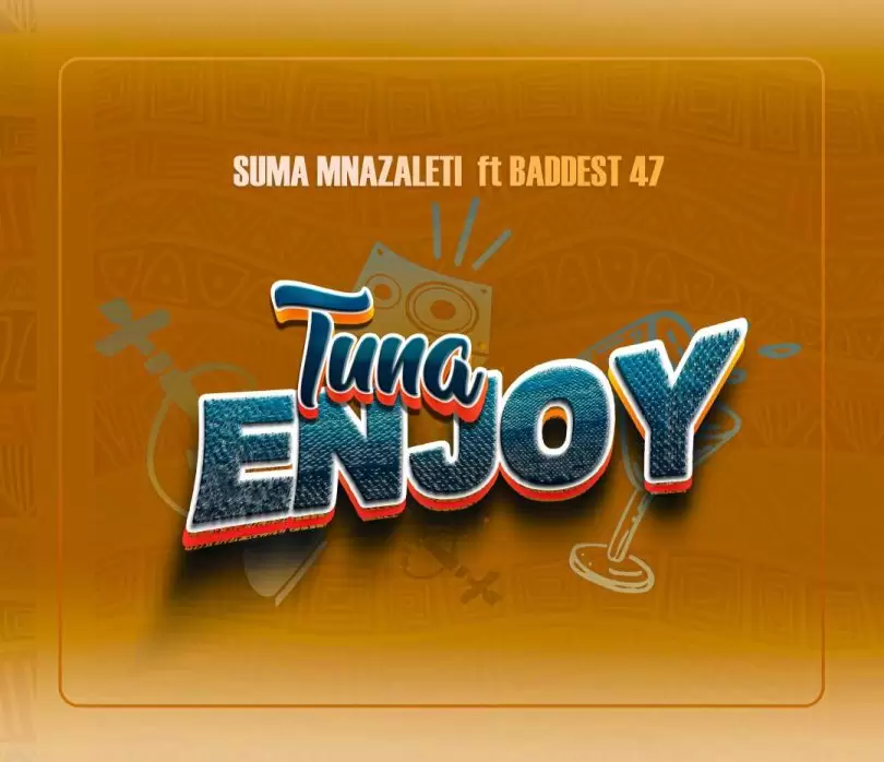 suma mnazaleti ft baddest 47 tunaenjoy final