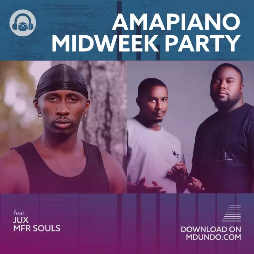 Amapiano Midweek Party ft Jux 1