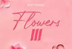ep rayvanny flowers iii