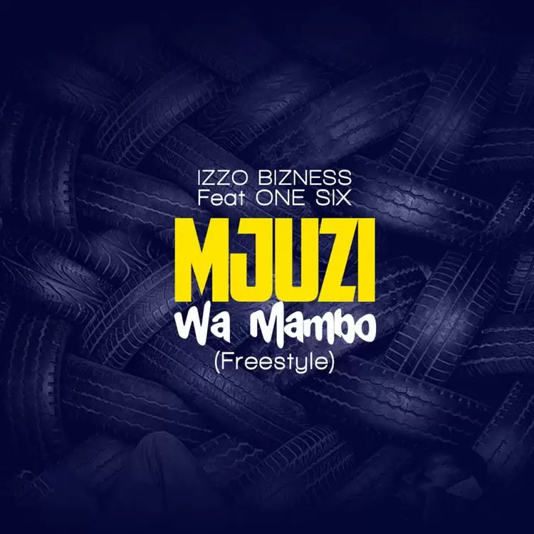 izzo bizness ft one six mjuzi wa mambo