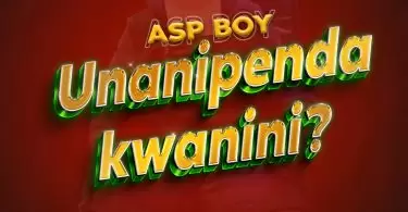 Asp Boy Unanipenda kwanini