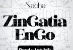 Nacha Zingatia Engo