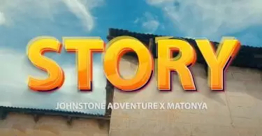 video johnstone adventure ft matonya story