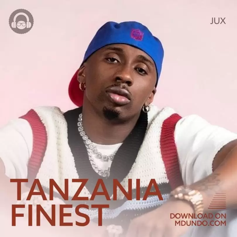 Tanzania Finest Mix Inayomshirikisha Jux