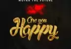 motra the future are you happy