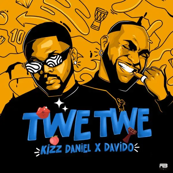 Kizz Daniel ft Davido Twe Twe