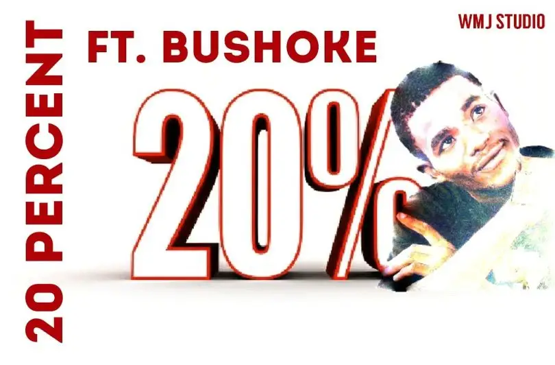 20 Percent Ft Bushoke Binti Kimanzi