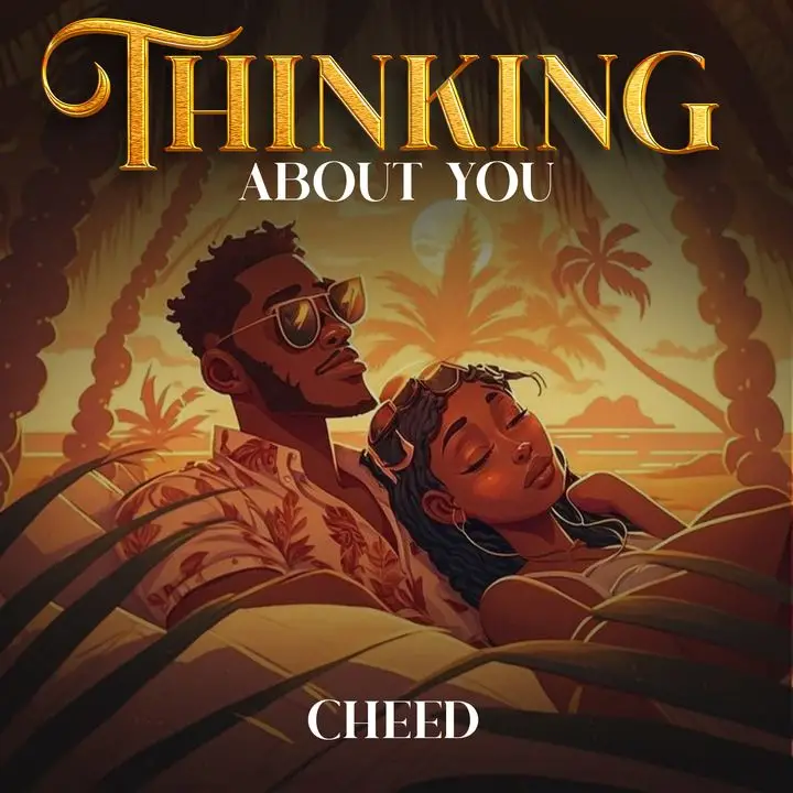 Cheed Thinking About You