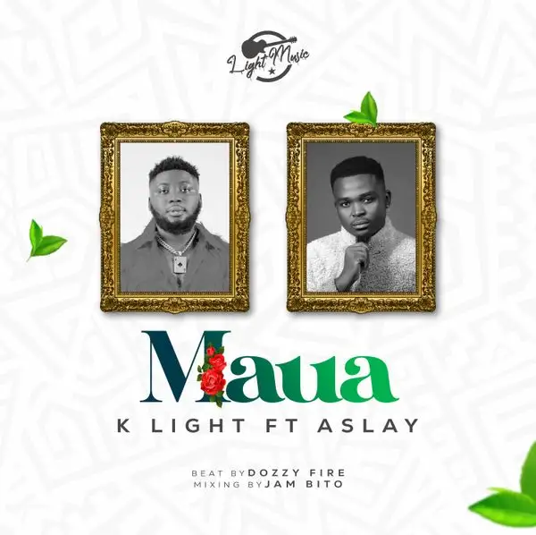 K light Ft Aslay Maua