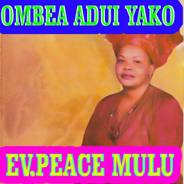 Peace Mulu Ombea Adui Yako