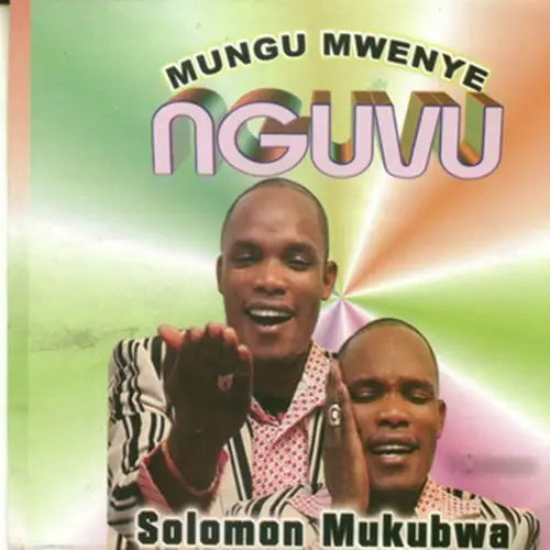 Solomon Mkubwa Mungu Mwenye Nguvu