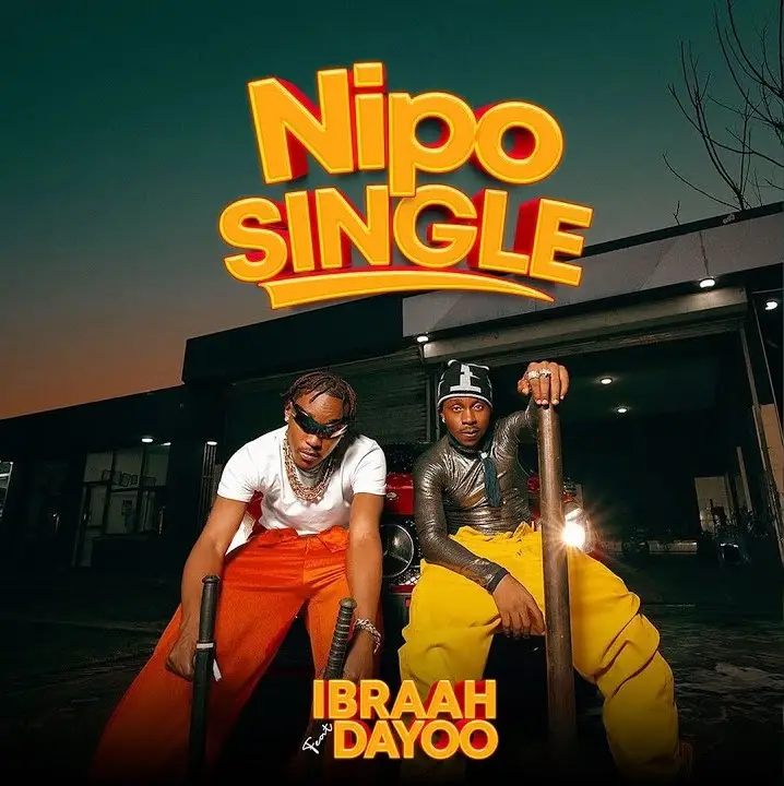 Dayoo Ft Ibraah Nipo Single