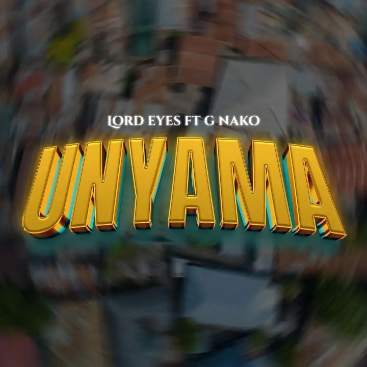 Lord Eyez Ft G Nako Unyama