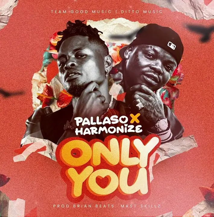 Pallaso ft Harmonize Only You