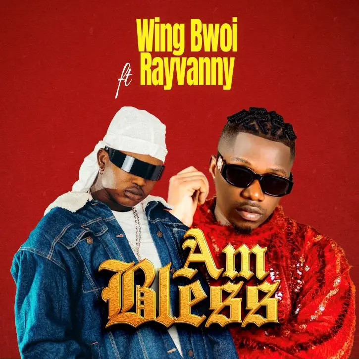 wing bwoi ft rayvanny am bless