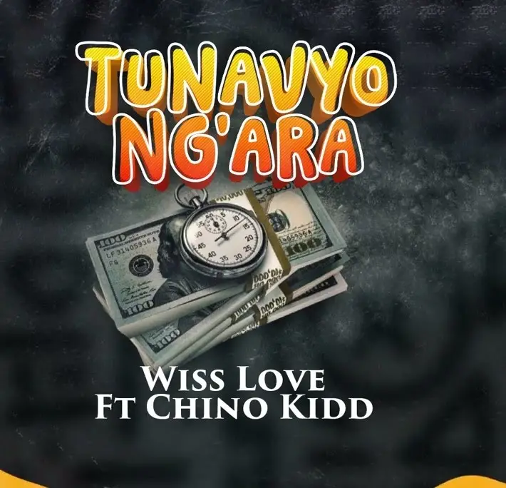 wiss love ft chino kidd tunavyo ngara