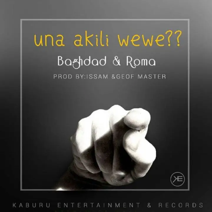 Baghdad ft Roma Una Akili Wewe