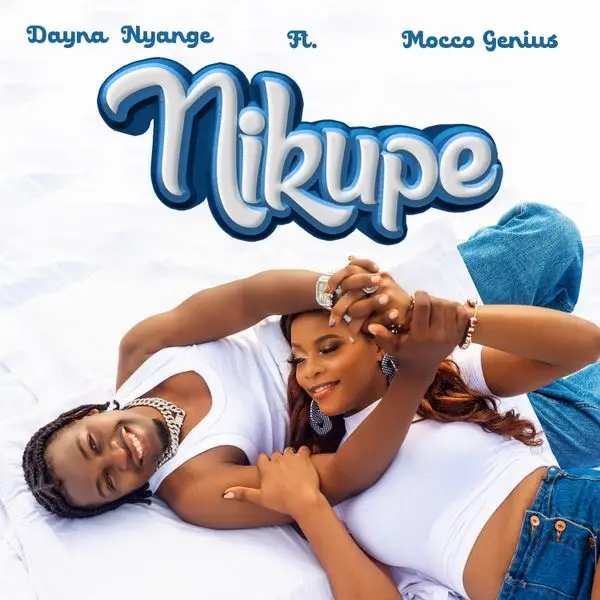 dayna nyange ft mocco genius nikupe