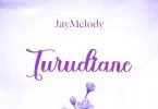 jay melody turudiane