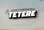 q chief ft christian bella tetere